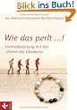 Wie das perlt ...!: Firmvorbereitung mit den "Perlen des Glaubens"