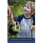 To Train Up A Child book cover
