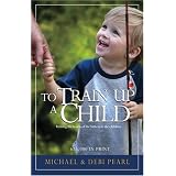 To Train Up a Childby Michael Pearl