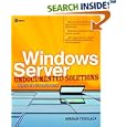 Windows Server Undocumented Solutions: Beyond the Knowledge Base... by Serdar Yegulalp
