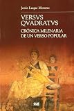 Versus quadratus : crónica milenaria de un verso popular