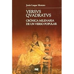 Versus quadratus : cr�nica milenaria de un verso popular