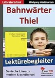 Produkt-Bild: Bahnw&auml;rter Thiel - Lekt&uuml;rebegleiter: Deutsche Literatur modern & sch&uuml;lernah! - 24 Kopiervorlagen, mit L&ouml;sungen