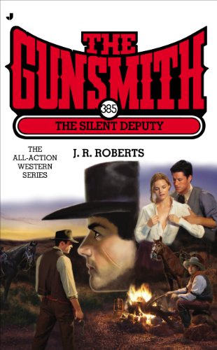 The Gunsmith 385: The Silent Deputy (Gunsmith, The)
