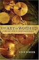 Art of Worship, The: A Musician's Guide to Leading Modern Worship
