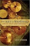 The Art of Worship: A Musicians Guide to Leading Modern Worship