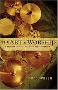 Art of Worship, The: A Musician's Guide to Leading Modern Worship