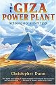 The Giza Power Plant : Technologies of Ancient Egypt