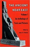 The Ancient Near East, Volume 1: An Anthology of Texts and Pictures