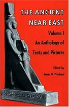 The Ancient Near East, Volume 1: An Anthology of Texts and Pictures