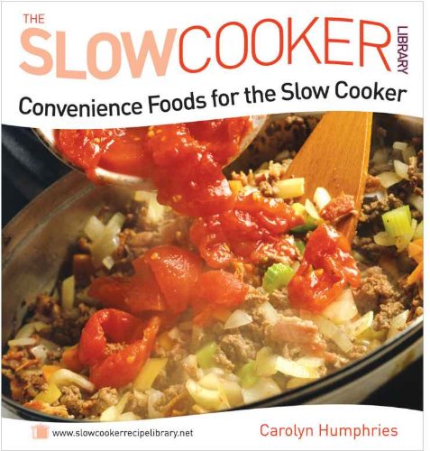 Convenience Foods for the Slow Cooker (Slow Cooker Library)