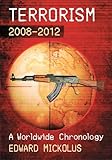 Terrorism, 2008/2012 : a worldwide chronology