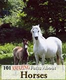 101 Amazing Facts About Horses (Kindle Coffee Table Books)