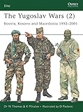 The Yugoslav Wars (2): Bosnia, Kosovo and Macedonia 1992-2001 (Elite) (No. 2)