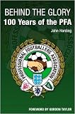 Behind the glory : 100 years of the PFA