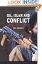 Oil, Islam, and Conflict: Central Asia since 1945 (Reaktion Books - Contemporary Worlds)