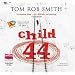 Child 44 (unabridged audio book)