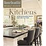 Kitchens: Creating Beautiful Rooms from Start to Finish  (House Beautiful Design & Decorate)
