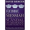 The Rebbe, the Messiah, and the Scandal of Orthodox Indifference: With a New Introduction (Littman Library of Jewish Civilization)