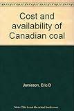 Cost and availability of Canadian coal