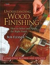 Understanding Wood Finishing: 2nd Edition How to Select and Apply the Right Finish