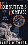 The Executive’s Compass: Business and the Good Society