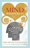 Mind Whispering: A new map to freedom from self-defeating emotional habits