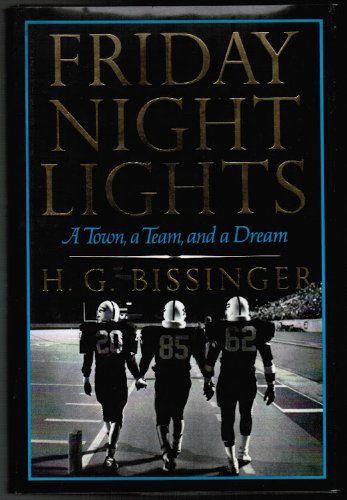 Friday Night Lights: A Town, A Team, And A Dream