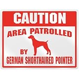 New  Caution : Area Patrolled By German Shorthaired Pointer  Parking Sign Dog