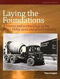 Laying the foundations : a history and archaeology of the Trent Valley sand and gravel industry