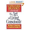 The Art of Living Consciously: The Power of Awareness to Transform Everyday Life