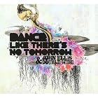 Dance Like There's No Tomorrow by John Ellis