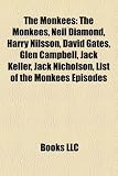 The Monkees: The Monkees, Neil Diamond, Harry Nilsson, David Gates, Glen Campbell, Jack Keller, Jack Nicholson, List of the Monkees Episodes