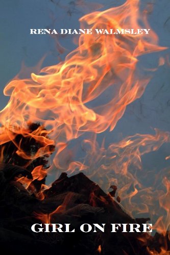 Girl on Fire by Rena Diane Walmsley