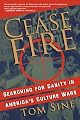 Cease Fire: Searching for Sanity in America's Culture Wars