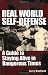 Real World Self-Defense: A Guide To Staying Alive In Dangerous Times