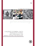 Challenges of animal health information systems and surveillance for animal diseases and zoonoses