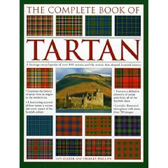 The Complete Book of Tartan: A Heritage Encyclopedia of Over 400 Tartans and the Stories That Shaped Scottish History