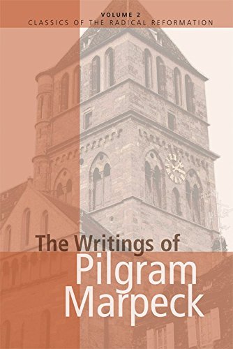 The Writings of Pilgram Marpeck (Classics of the Radical Reformation)