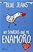 No sonrías que me enamoro (Spanish Edition)