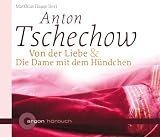 Von der Liebe / Die Dame mit dem H&uuml;ndchen, 2 Audio-CDs - Anton Tschechow, Anton Cechov, Matthias Haase