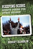 Keeping Score: Sports Poems for Every Season
