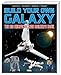 Build Your Own Galaxy: The Big Unofficial Builder’s Book