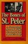The Bones of St. Peter: A Fascinating Account of the Search for the Apostle's Body