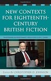 New Contexts for Eighteenth-Century British Fiction: Hearts Resolved and Hands Prepared
