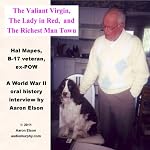 The Valiant Virgin, the Lady in Red, and the Richest Man in Town: A WW2 Oral History Interview with Hal Mapes, B-17 Waist Gunner, ex-POW | Aaron Elson