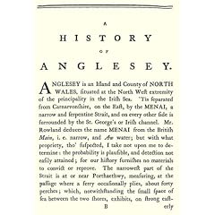 A History of the Island of Anglesey: From Its First Invasion by the Romans, Until Finally Acceded to the Crown of England