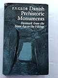 Danish prehistoric monuments : Denmark from the Stone Age to the Vikings