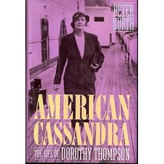 American Cassandra: The Life of Dorothy Thompson