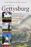 A Field Guide to Gettysburg: Experiencing the Battlefield through Its History, Places, and People
